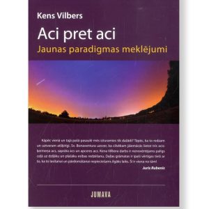 ACI PRET ACI. Jaunas paradigmas meklējumi. Kens Vilbers