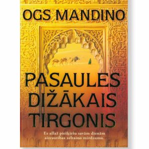 PASAULES DIŽĀKAIS TIRGONIS. Ogs Mandino