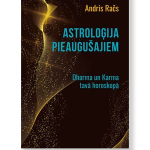 ASTROLOĢIJA PIEAUGUŠAJIEM. Andris Račs